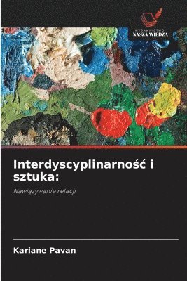 bokomslag Interdyscyplinarno&#347;c i sztuka