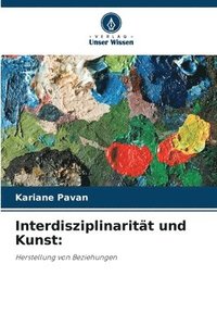 bokomslag Interdisziplinarität und Kunst