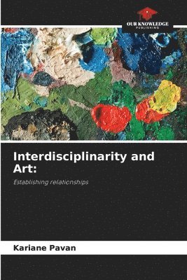 bokomslag Interdisciplinarity and Art