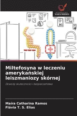 bokomslag Miltefosyna w leczeniu ameryka&#324;skiej leiszmaniozy skrnej