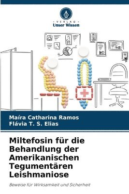 Miltefosin für die Behandlung der Amerikanischen Tegumentären Leishmaniose 1