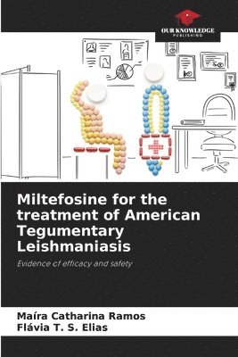 bokomslag Miltefosine for the treatment of American Tegumentary Leishmaniasis