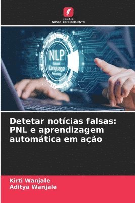 bokomslag Detetar notícias falsas: PNL e aprendizagem automática em ação