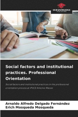 bokomslag Social factors and institutional practices. Professional Orientation