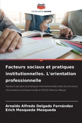 bokomslag Facteurs sociaux et pratiques institutionnelles. L'orientation professionnelle