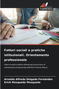 bokomslag Fattori sociali e pratiche istituzionali. Orientamento professionale