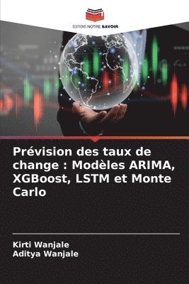 bokomslag Prévision des taux de change: Modèles ARIMA, XGBoost, LSTM et Monte Carlo