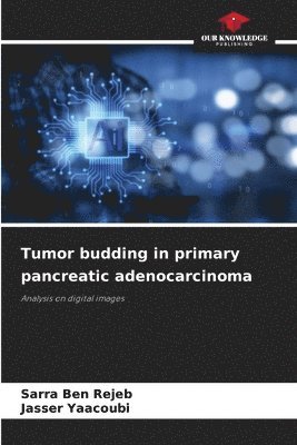 bokomslag Tumor budding in primary pancreatic adenocarcinoma