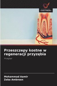 bokomslag Przeszczepy kostne w regeneracji przyz&#281;bia