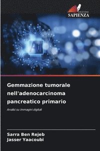 bokomslag Gemmazione tumorale nell'adenocarcinoma pancreatico primario