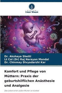 bokomslag Komfort und Pflege von Müttern: Praxis der geburtshilflichen Anästhesie und Analgesie