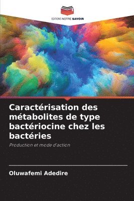 Caractérisation des métabolites de type bactériocine chez les bactéries 1