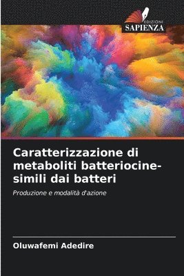 bokomslag Caratterizzazione di metaboliti batteriocine-simili dai batteri