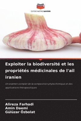 bokomslag Exploiter la biodiversité et les propriétés médicinales de l'ail iranien