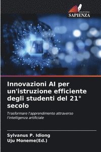 bokomslag Innovazioni AI per un'istruzione efficiente degli studenti del 21 secolo