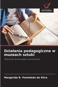 bokomslag Dzialania pedagogiczne w muzeach sztuki