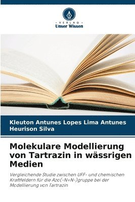 bokomslag Molekulare Modellierung von Tartrazin in wässrigen Medien