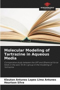 bokomslag Molecular Modeling of Tartrazine in Aqueous Media