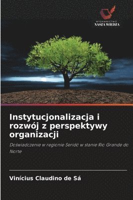 bokomslag Instytucjonalizacja i rozwój z perspektywy organizacji