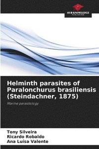 bokomslag Helminth parasites of Paralonchurus brasiliensis (Steindachner, 1875)