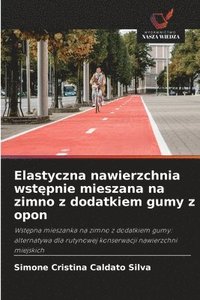 bokomslag Elastyczna nawierzchnia wst&#281;pnie mieszana na zimno z dodatkiem gumy z opon