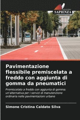 Pavimentazione flessibile premiscelata a freddo con aggiunta di gomma da pneumatici 1