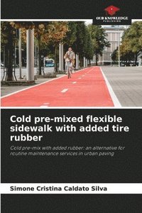 bokomslag Cold pre-mixed flexible sidewalk with added tire rubber