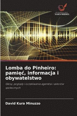 bokomslag Lomba do Pinheiro: pami&#281;c, informacja i obywatelstwo