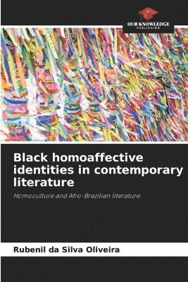 Black homoaffective identities in contemporary literature 1