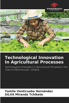 Technological Innovation In Agricultural Processes 1