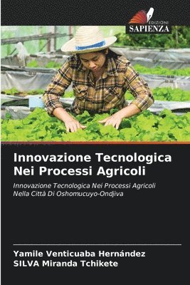 Innovazione Tecnologica Nei Processi Agricoli 1