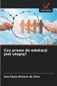 bokomslag Czy prawo do edukacji jest utopi&#261;?