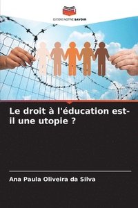 bokomslag Le droit  l'ducation est-il une utopie ?