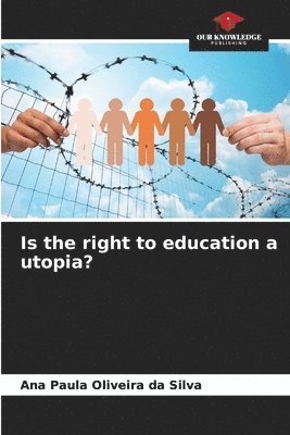 bokomslag Is the right to education a utopia?