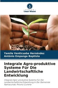 bokomslag Integrale Agro-produktive Systeme Für Die Landwirtschaftliche Entwicklung