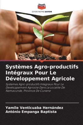 bokomslag Systèmes Agro-productifs Intégraux Pour Le Développement Agricole