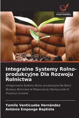 bokomslag Integralne Systemy Rolno-produkcyjne Dla Rozwoju Rolnictwa