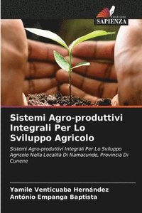 bokomslag Sistemi Agro-produttivi Integrali Per Lo Sviluppo Agricolo