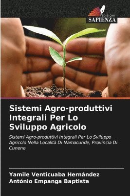 bokomslag Sistemi Agro-produttivi Integrali Per Lo Sviluppo Agricolo