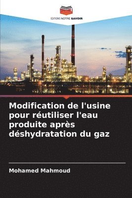 bokomslag Modification de l'usine pour réutiliser l'eau produite après déshydratation du gaz