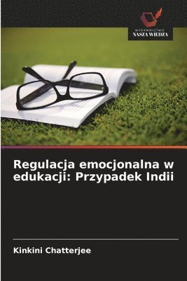 Regulacja emocjonalna w edukacji: Przypadek Indii 1