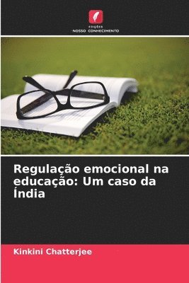 bokomslag Regulação emocional na educação: Um caso da Índia