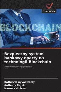 bokomslag Bezpieczny system bankowy oparty na technologii Blockchain