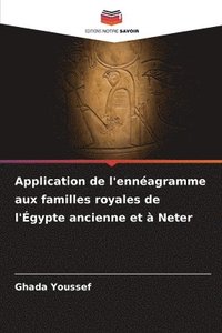 bokomslag Application de l'ennéagramme aux familles royales de l'Égypte ancienne et à Neter