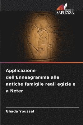 bokomslag Applicazione dell'Enneagramma alle antiche famiglie reali egizie e a Neter