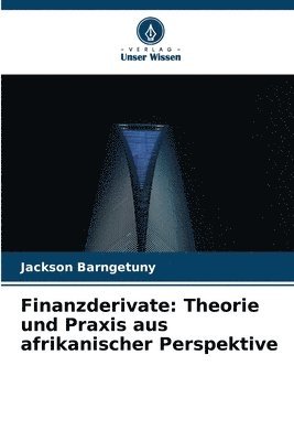 bokomslag Finanzderivate: Theorie und Praxis aus afrikanischer Perspektive