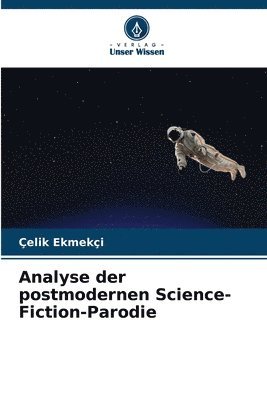 Analyse der postmodernen Science-Fiction-Parodie 1