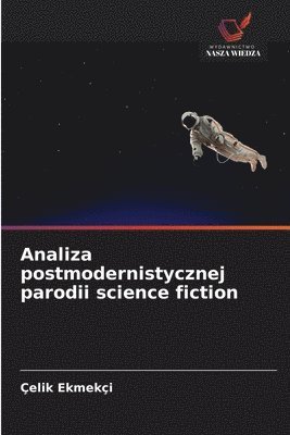 bokomslag Analiza postmodernistycznej parodii science fiction