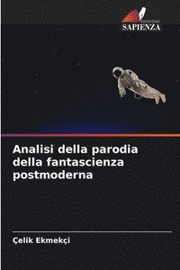 bokomslag Analisi della parodia della fantascienza postmoderna