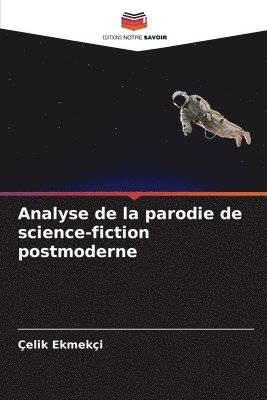 bokomslag Analyse de la parodie de science-fiction postmoderne